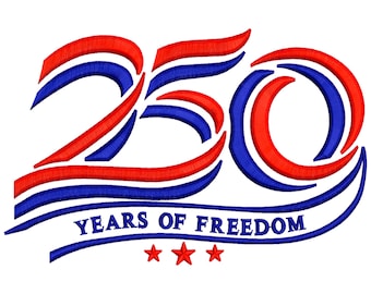 Diseño de bordado a máquina "250 años de libertad", archivo de estrellas patrióticas del aniversario de EE. UU., descarga digital DST PES.