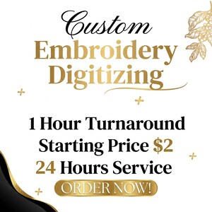 Könnte beinhalten: Ein Werbegrafik mit den Worten "Custom Embroidery Digitizing" in Gold und Schwarz. Der Text enthält "1 Hour Turnaround" und "24 Hours Service". Das Bild enthält auch "ORDER NOW!"
