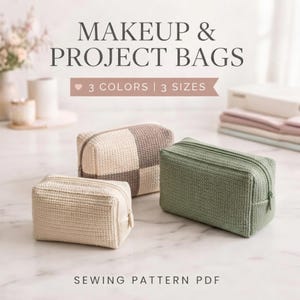May include: Three rectangular zippered pouches made of crocheted fabric. One pouch is solid cream, one is a cream and brown checkerboard pattern, and one is solid sage green. Text reads: MAKEUP & PROJECT BAGS, 3 COLORS | 3 SIZES, SEWING PATTERN PDF.