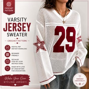 May include: A white crochet varsity jersey sweater featuring a large maroon number 29 on the front and maroon star motifs on the sleeves. The sweater has a V-neckline and an open mesh texture. Text includes Varsity Jersey Sweater, Crochet Pattern, Digital PDF, and more.