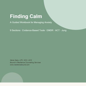 May include: A workbook titled "Finding Calm" with the subtitle "A Guided Workbook for Managing Anxiety." The cover is a muted green with white text. The book includes sections on evidence-based tools, EMDR, ACT, and Jung. The author is Maria Sabo.