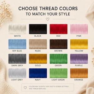 May include: Image displaying a range of thread colours: white, black, red, pink, sky blue, nude, brown, yellow, dark grey, gold, green, purple, light grey, navy, light green, and orange. Text reads "CHOOSE THREAD COLOURS TO MATCH YOUR STYLE."
