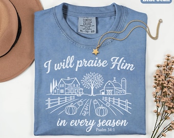 I Will Praise Him In Every Season, Bible Verse Shirt, Fall Shirt, Christian Mama, Christian Shirt