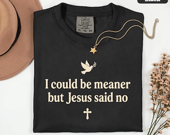 Sarcastic Christian Tee, Jesus Said No Shirt, Comfort Colors Women