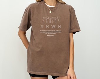 Comfort Colors® YHWH Shirt, Yahweh Exodus 3:15, Bible Verse Shirt, Hebrew name of God, YHWH Breathe, Christian Shirt, Inspirational Clothing