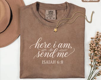 Comfort Colors® Here I Am Send Me Shirt Christian Missionary TShirt for Faith Driven Women & Men Isaiah 6:8 Bible Verse Tee