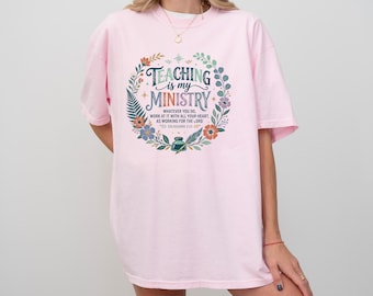 Camiseta para maestros Colosenses 3:23, Enseñar es mi ministerio Camiseta Comfort Colors