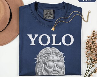 Funny Christian Graphic Tee, YOLO Jesus Shirt, Comfort Colors Church Humor Shirt