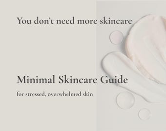Too Many Products? A Simple Skincare Guide for Overwhelmed Skin | Minimal Routine PDF | Calm Skin Reset