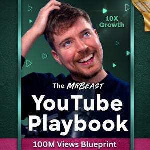 May include: A digital graphic featuring a smiling person with a hand on their head, set against a dark green background. Text reads The MRBEAST YouTube Playbook, 10X Growth, and 100M Views Blueprint. A gold YouTube play button icon is in the corner.