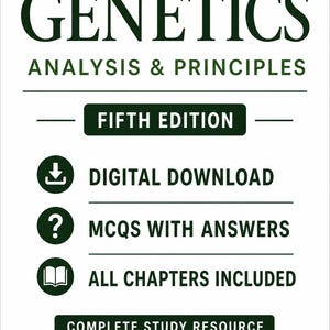 May include: A white book cover with the title "GENETICS ANALYSIS & PRINCIPLES" in dark green. The text "FIFTH EDITION" is in a green rectangle. Additional text includes "DIGITAL DOWNLOAD", "MCQS WITH ANSWERS", and "ALL CHAPTERS INCLUDED".