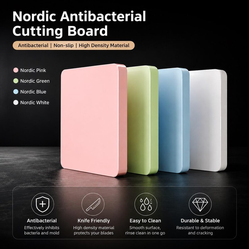 May include: Four rectangular cutting boards in pink, green, blue, and white are arranged side-by-side. The text reads Nordic Antibacterial Cutting Board, Antibacterial, Non-slip, High Density Material, and lists features like Antibacterial, Knife Friendly, Easy to Clean, and Durable & Stable.