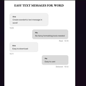 May include: A digital graphic displaying the text EASY TEXT MESSAGES FOR WORD at the top, followed by a series of light gray chat bubbles. The messages read: Ana: Create wonderful text message in word!, Me: No fancy formatting tools needed, Ana: Easy to download, and Me: Easy to use!, with timestamps included.