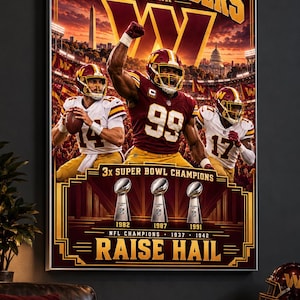 May include: A vertical poster featuring the Washington Commanders with three football players in uniform, the team logo, and three Super Bowl trophies labeled 1982, 1987, and 1991. The text reads Washington Commanders, 3x Super Bowl Champions, NFL Champions, and Raise Hail.