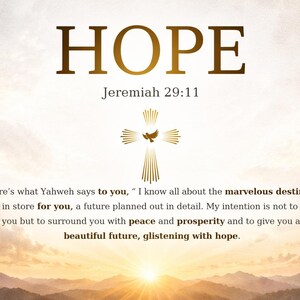May include: A digital art print with the word "HOPE" in gold lettering above "Jeremiah 29:11". A gold cross with a dove is centered below the text. The background is a sunrise over a mountain range with text.
