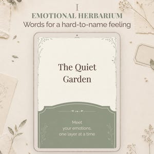 Peut inclure: Un écran de tablette numérique affichant le texte I EMOTIONAL HERBARIUM Words for a hard-to-name feeling, suivi de The Quiet Garden et de la phrase Meet your emotions, one layer at a time, sur un fond crème avec des illustrations botaniques.