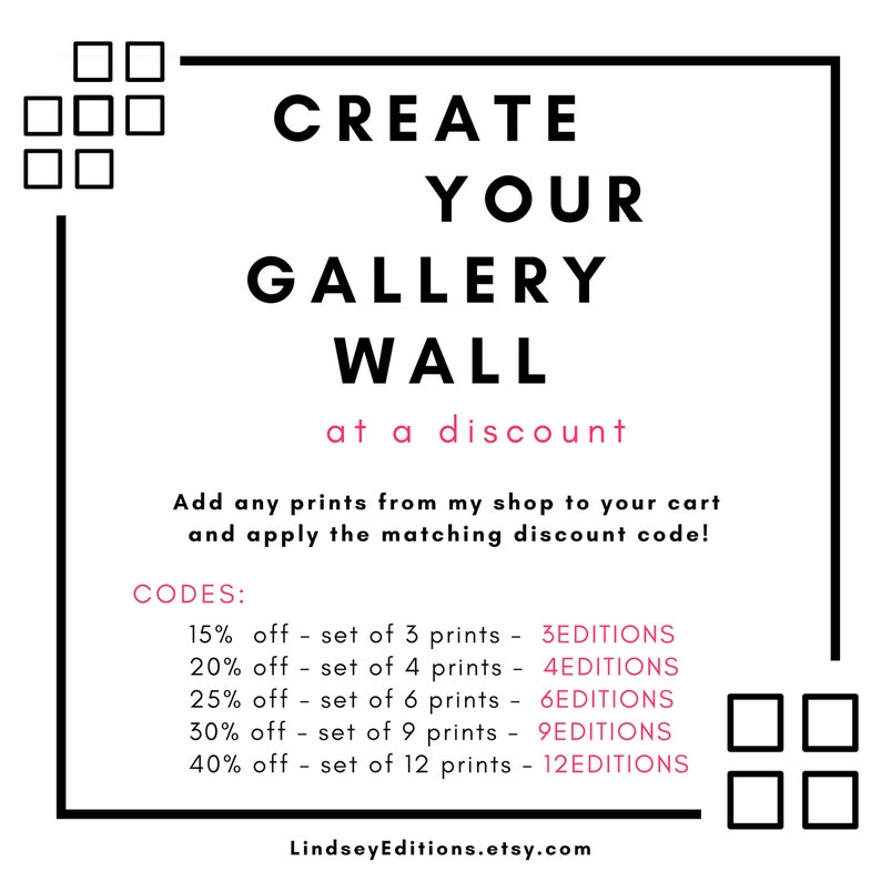 May include: A black and white graphic advertising a gallery wall promotion. The text says "CREATE YOUR GALLERY WALL at a discount." It details discount codes for print sets, from 15% to 40% off. The Etsy shop URL is displayed at the bottom.