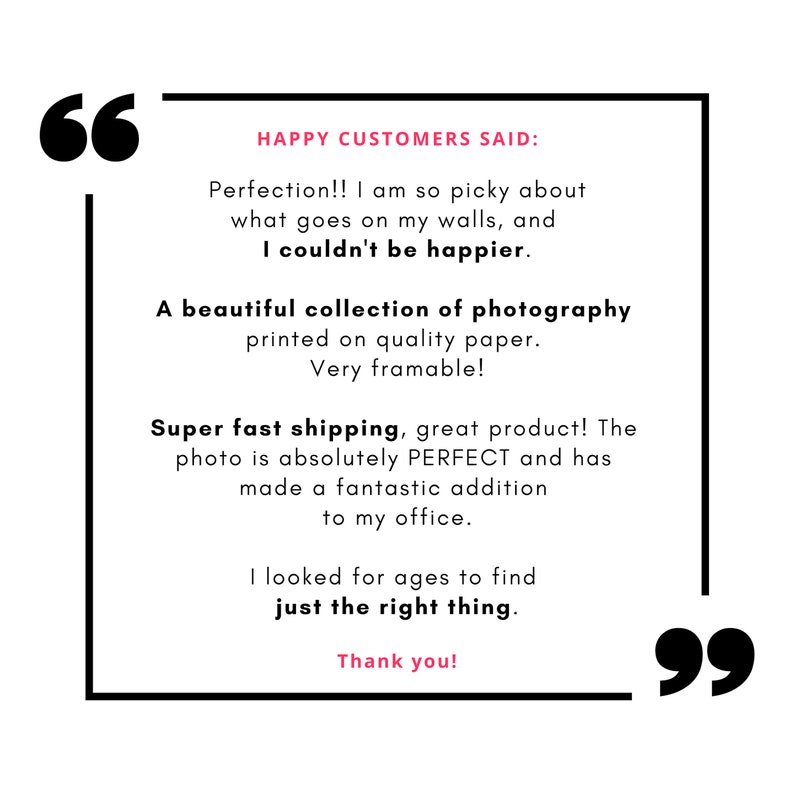 May include: A white framed graphic with the text "HAPPY CUSTOMERS SAID:" and customer testimonials about photography prints. The testimonials mention quality paper and a fantastic addition to an office.