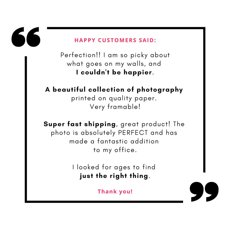 May include: A white framed graphic with customer testimonials. The text reads "HAPPY CUSTOMERS SAID:" and includes comments about photography prints, quality paper, and a great addition to an office.