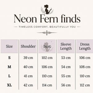 May include: A chart from Neon Fern finds, displaying dress measurements in centimeters. The chart includes sizes S, M, L, and XL, with corresponding shoulder, bust, sleeve, and dress lengths. The text "TIMELESS COMFORT, BEAUTIFULLY YOU" is also present.