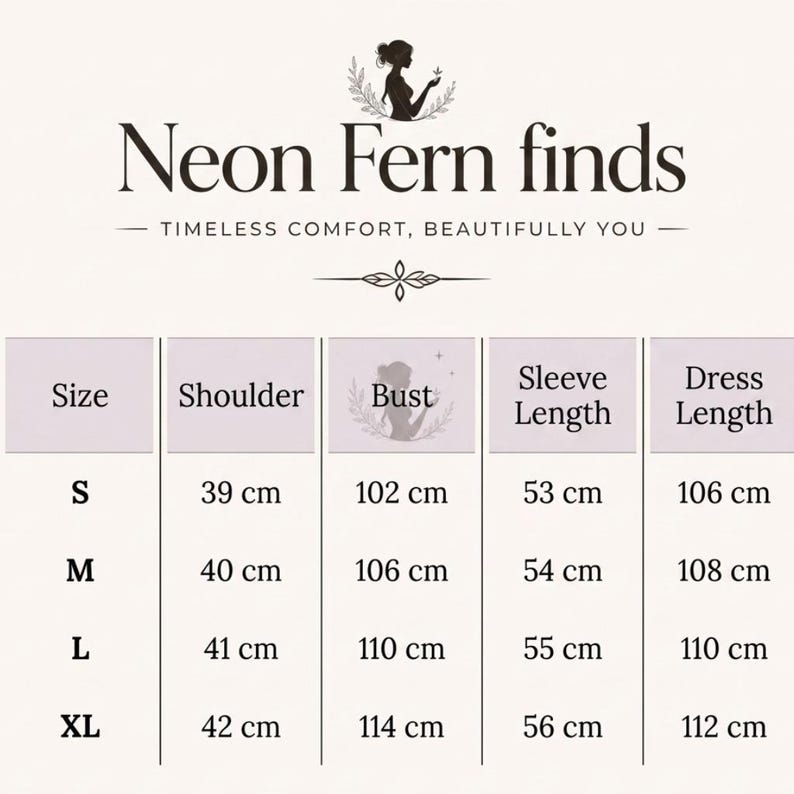 May include: A chart from Neon Fern finds, displaying dress measurements in centimeters. The chart includes sizes S, M, L, and XL, with corresponding shoulder, bust, sleeve, and dress lengths. The text "TIMELESS COMFORT, BEAUTIFULLY YOU" is also present.