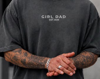 Embroidered Girl Dad Shirt, Comfort Colors Personalized EST Year Tee, Minimalist Girl Dad T-Shirt, First Father’s Day Gift for Dad