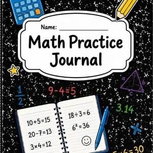 May include: A black composition notebook cover with a white label reading Math Practice Journal. The cover features illustrations of a blue calculator, a yellow pencil, a blue pen, and math equations like 4 squared equals 16 and 9 minus 4 equals 5.