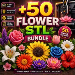 May include: A vibrant digital graphic showcasing a collection of 3D-printed flowers. The image features a variety of blooms, including roses, sunflowers, and lilies, with the text "+50 FLOWER STL BUNDLE." Additional text indicates the files are 3D print ready and high quality.