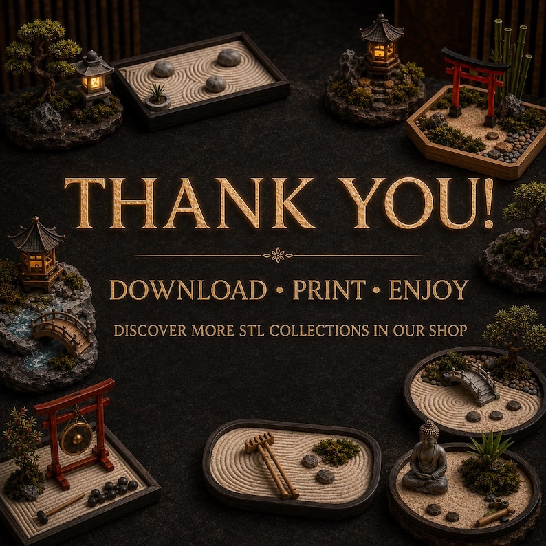 May include: A collection of miniature zen garden sets featuring sand, rakes, stone lanterns, torii gates, bridges, and a Buddha statue. The text reads THANK YOU! DOWNLOAD &bull; PRINT &bull; ENJOY DISCOVER MORE STL COLLECTIONS IN OUR SHOP.