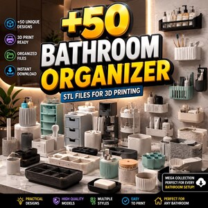 Op de afbeelding: Een verzameling badkamer organizers in verschillende stijlen en kleuren, waaronder zeepbakjes, tandenborstelhouders en opbergcontainers. De afbeelding bevat de tekst "+50 BATHROOM ORGANIZER" en "STL FILES FOR 3D PRINTING."