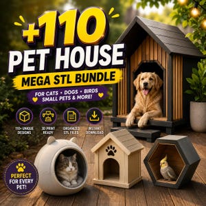 May include: An image promoting a pet house mega STL bundle. The image features a variety of pet houses, including a dog house with a golden retriever, a cat bed with a cat, and a bird house with a bird. Text includes "+110 PET HOUSE MEGA STL BUNDLE".