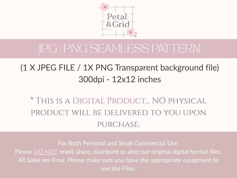 May include: A digital product listing for a seamless pattern featuring the text Petal & Grid with pink flower icons. The image specifies 1 x JPEG file, 1 x PNG transparent background file, 300dpi, and 12x12 inches. It includes usage terms and disclaimers.