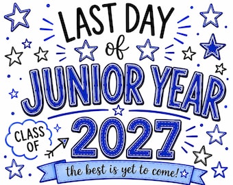 Last Day of Junior year 2027 Blue Printable Signs Instant Download