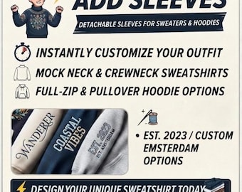May include: An informational graphic titled ADD SLEEVES for sweaters and hoodies. It features a cartoon person, icons for customization, and text listing options like mock neck, crewneck, and hoodies. Includes images of sleeves with text WANDERER, COASTAL VIBES, and EST. 2023.