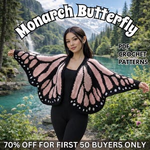 May include: A woman wearing a black and pink crochet butterfly wing cardigan. The words "Monarch Butterfly" are arched above the woman. The words "PDF Crochet Patterns" are to the right of the woman. The text "70% OFF FOR FIRST 50 BUYERS ONLY" is at the bottom.