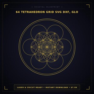 May include: Digital blueprint graphic with the text "64 Tetrahedron Grid SVG DXF, GLO". The design features a gold geometric pattern within a circle, set against a dark blue background. The text "Laser & Cricut Ready - Instant Download" is also included.