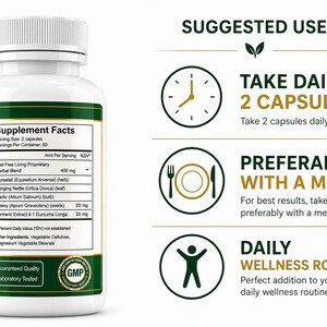 May include: A white supplement bottle with a green and gold label. The label lists ingredients and supplement facts. The bottle is shown with text that says "Take daily 2 capsules" and "Preferably with a meal".