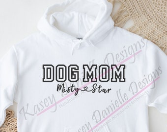 Dog Mom Embroidered Hoodie, Dog Dad Embroider Hoodies, Custom Dog Owner Gifts, Dog Lover Pet Name Sweatshirt, Gift for Dog Lovers