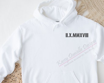 Roman Numeral Embroidered Hoodie, Anniversary Date Hoodies, Special Date Sweatshirts, Personalized Date Custom Sweatshirt, Gift for Couples
