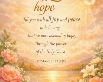 Könnte beinhalten: Ein dekorativer Druck mit einer Sonnenuntergangslandschaft, einem See, rosa und weißen Blumen sowie einer fliegenden weißen Taube. Der Text lautet: Now the God of hope fill you with all joy and peace in believing, that ye may abound in hope, through the power of the Holy Ghost. ROMANS 15:13 (KJV).