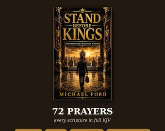 Könnte beinhalten: Ein Buchcover mit dem Titel Stand Before Kings von Michael Ford, Prayer Guide Series Book 4. Es zeigt eine Person im Anzug, die auf einen goldenen Thron bei Sonnenuntergang zugeht. Text: 72 Prayers, every scripture in full KJV, 8 chapters, 92 pages.