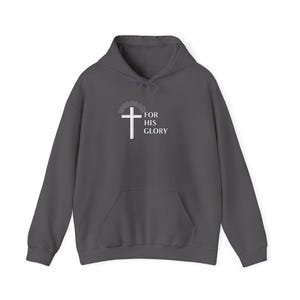 For His Glory Hoodie | Unisex Christian Hoodie | Faith Based Sweatshirt | Gildan 18500 image 14
