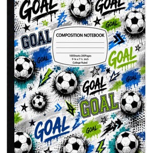 May include: A composition notebook with a white background featuring black and white footballs, blue and green paint splatters, stars, lightning bolts, and the word GOAL in various fonts. A central label reads COMPOSITION NOTEBOOK 100 Sheets 200 Pages 24.76 x 19.05 cm College Ruled.