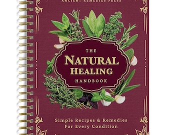 Manuale di guarigione naturale: guida a spirale per rimedi erboristici e ricette.