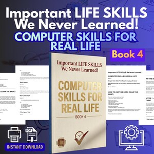 May include: A book titled "Important Life Skills We Never Learned! Computer Skills for Real Life - Book 4" is displayed. The cover is cream-colored with gold lettering. Accompanying documents and digital download icons are also visible.