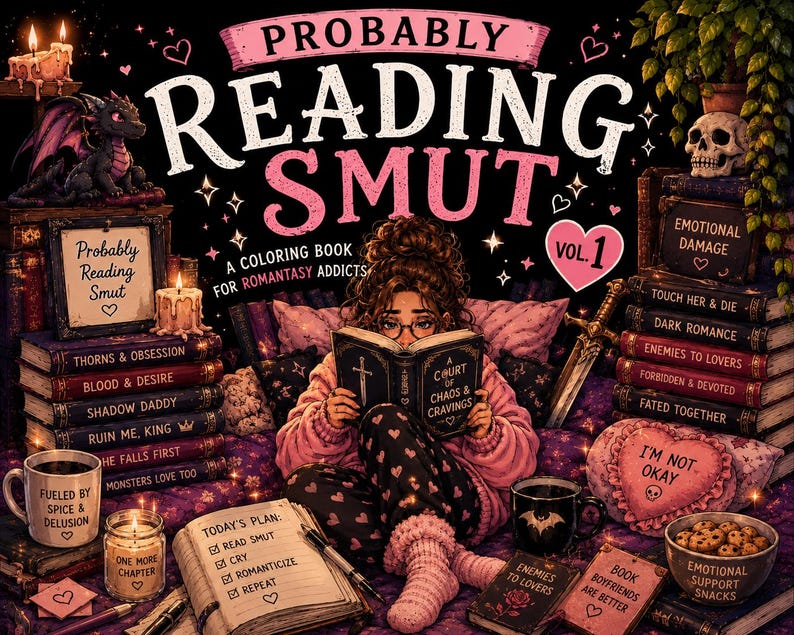 May include: A colorful illustration of a woman reading a book titled "Court of Chaos & Cravings" surrounded by books, candles, and a dragon figurine. The image features the text "Probably Reading Smut" and "A Coloring Book for Romantasy Addicts".