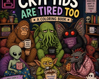 Cryptids Are Tired Too Coloring Book | Bigfoot Mothman Art | Printable Digital Copy