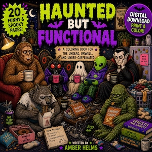 Può includere: Un'illustrazione colorata di un libro da colorare intitolato "Haunted But Functional". La copertina presenta vari personaggi spettrali, tra cui un Bigfoot, un uomo falena, un fantasma, un alieno, un vampiro e un mostro della palude. Il libro è descritto come un libro da colorare per i non morti, i malati e i sotto-caffeinati.