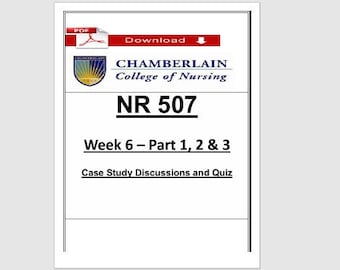 NR 507 Advanced Pathophysiology Week 6 Parts 1 2 & 3 | Case Study Quiz PDF