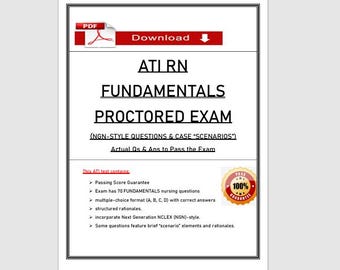 Ati RN Fundamentals Proctored Exam | NGN Style Questions & Case Scenarios PDF
